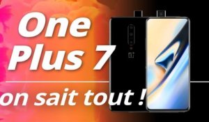 TOUT SAVOIR sur le ONEPLUS 7 avant sa sortie