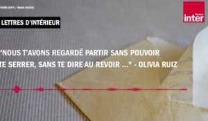 "Nous t’avons regardé partir sans pouvoir te serrer (...) sans te dire au revoir ..." - Olivia Ruiz