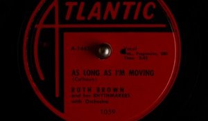 Ruth Brown and her Rhythmakers [1955] - As Long As I'm Moving