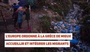 L'Europe ordonne à la Grèce de mieux accueillir et intégrer les migrants