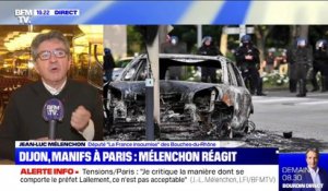 Jean-Luc Mélenchon assure que les violences à Dijon sont "un échec du renseignement intérieur"