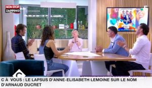 C à Vous : Le lapsus d’Anne-Elisabeth Lemoine sur le nom d’Arnaud Ducret (vidéo)