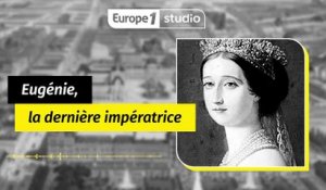 Eugénie, la dernière impératrice de France
