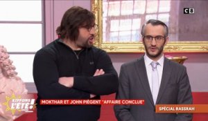 Spécial Rassrah : Mokthar et John piègent "Affaire Conclue"