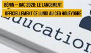 Bénin – BAC 2020: le lancement officiellement ce lundi au CEG Houéyogbé