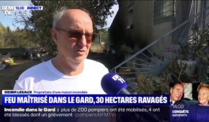 "J'ai tout perdu": le propriétaire d'une maison incendiée dans le Gard témoigne
