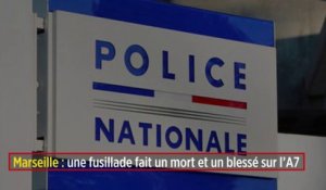 Marseille : une fusillade fait un mort et un blessé sur l’A7