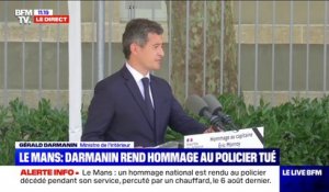 Policer tué au Mans: Gérald Darmanin déclare que "la République rend hommage à l'un de ses serviteurs"