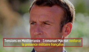 Tensions en Méditerranée : Emmanuel Macron renforce la présence militaire française