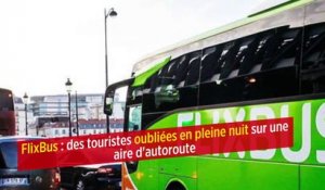 FlixBus : des touristes oubliées en pleine nuit sur une aire d'autoroute