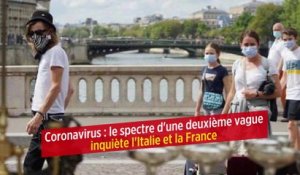 Coronavirus : le spectre d'une deuxième vague inquiète l'Italie et la France