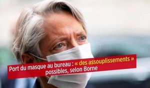 Port du masque au bureau : « des assouplissements » possibles, selon Borne