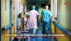 Coronavirus : de nouvelles restrictions en Guadeloupe