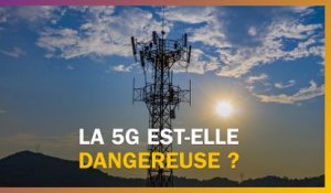La 5G est-elle dangereuse ?