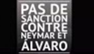 Pas de sanction contre Neymar et Álvaro