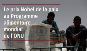 Le prix Nobel de la paix attribué au Programme alimentaire mondial de l'ONU
