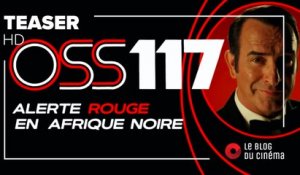 OSS 117- ALERTE ROUGE EN AFRIQUE NOIRE : teaser [HD]