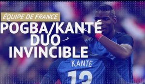 Bleus - Pogba/Kanté, le duo invincible