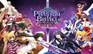 Phantom Breaker : Omnia - Bande-annonce