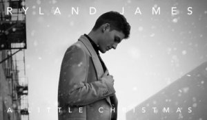 Ryland James - A Little Christmas