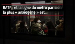 RATP : et la ligne du métro parisien la plus « anxiogène » est…