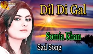 Dil Di Gal | Audio-Visual | Superhit | Somia Khan