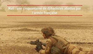 Mali : une cinquantaine de djihadistes abattus par l'armée française