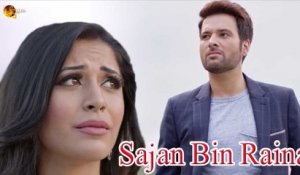 Sajan Bin Raina | Na Band Na Baraat | New Song | Sad Song