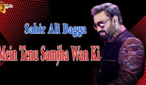 Mein Tenu Samjha Wan Ki | Sahir Ali Bagga | Punjabi Song | Gaane Shaane
