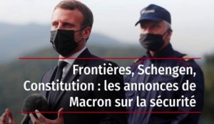 Frontières, Schengen, Constitution : les annonces de Macron sur la sécurité