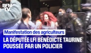 La députée LFI Bénédicte Taurine poussée par un policier lors de la manifestation des agriculteurs à Paris