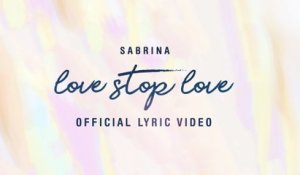 Sabrina - Love Stop Love (Lyric Video)