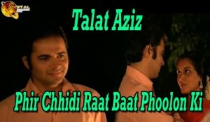 Phir Chhidi Raat Baat Phoolon Ki By Talat Aziz | Beautiful Ghazal | HD Video