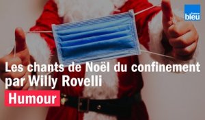 HUMOUR - Les chants de Noël du confinement par Willy Rovelli