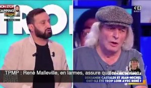 TPMP : René Malleville, en larmes, assure quitter l'émission (vidéo)