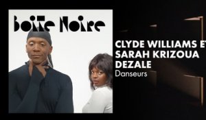 Clyde Williams et Sarah Krizoua Dezale | Boite Noire