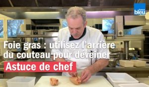 Réussir son foie gras - chapitre II : déveiner le foie gras