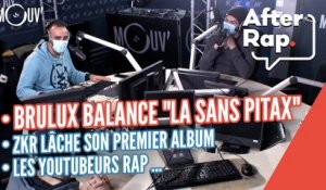 Brulux balance "La Sans Pitax", ZKR lâche son 1er album, les YouTubeurs rap sont-ils légitimes ?