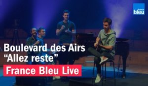 Boulevard des Airs "Allez reste" - France Bleu Live