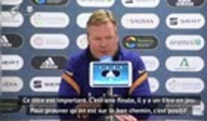 Finale - Koeman : "Un titre en jeu"