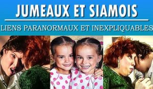 Jumeaux et Siamois - 3 Histoires inexplicables