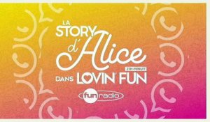 La Story d'Alice dans Lovin'Fun - L'intégrale 31 janvier