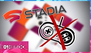 01Hebdo #298 : Stadia Games : pourquoi Google arrête les jeux vidéo