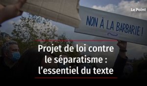 Projet de loi contre le séparatisme : l'essentiel du texte