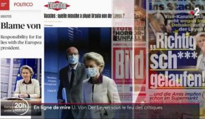 Europe : Ursula von der Leyen sous le feu des critiques