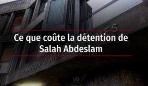 Ce que coûte la détention de Salah Abdeslam