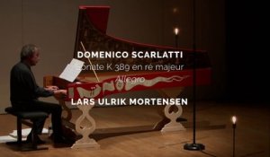 Scarlatti : Sonate en Ré Majeur K 389 L 482 (Allegro) par Lars Ulrik Mortensen - #Scarlatti555