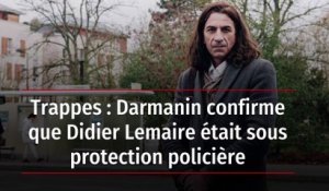 Trappes : Darmanin confirme que Didier Lemaire était sous protection policière