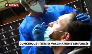 Dunkerque : tests et vaccinations renforcés