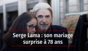 Serge Lama : son mariage surprise à 78 ans